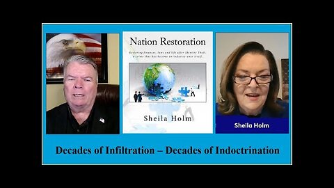 Sheila Holm - Decades of Infiltration - Decades of Indoctrination ....with Bill Quinn
