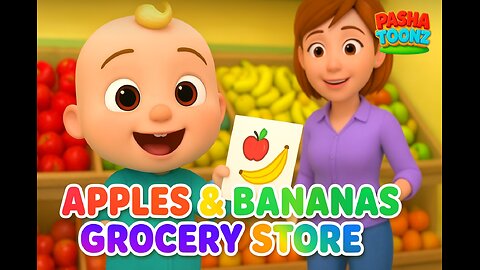 Apples & Bananas Grocery Store Song | Fun Nursery Rhymes & Kids Songs | PashaToonz