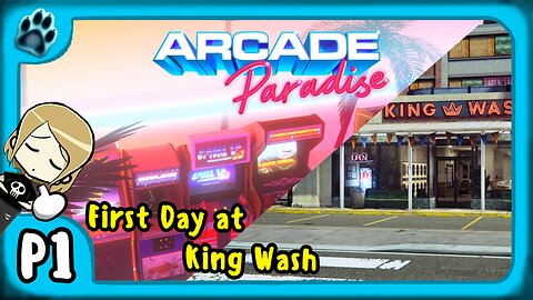Arcade Paradise P1 | First Day at King Wash