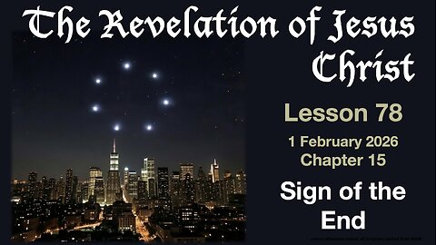 Revelation Lesson 78: Sign of the End
