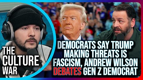 Democrats Say Trump Making Threats Is FASCISM, Andrew Wilson DEBATES Gen Z Democrat