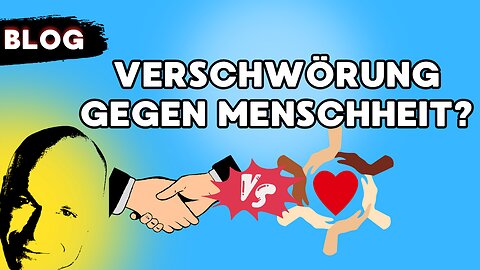 Verschwörung gegen Menschheit?