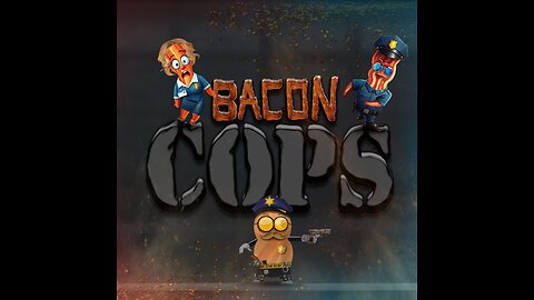 Baked Bakin Bacon - "Bacon Cops"