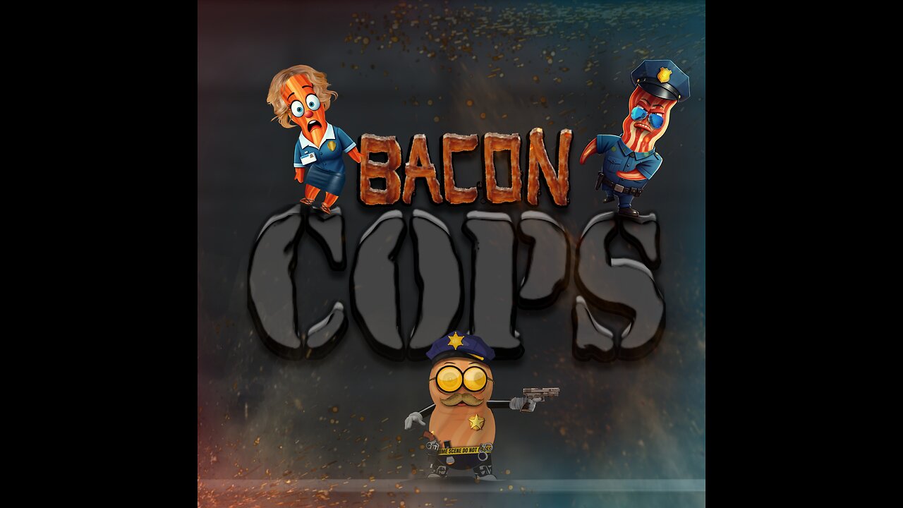 Baked Bakin Bacon - "Bacon Cops"