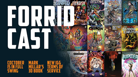 FORRID CAST Ep 7 - COCtober Begins! | Mark Millar's New 3D Book | IGG Terms of Service Update
