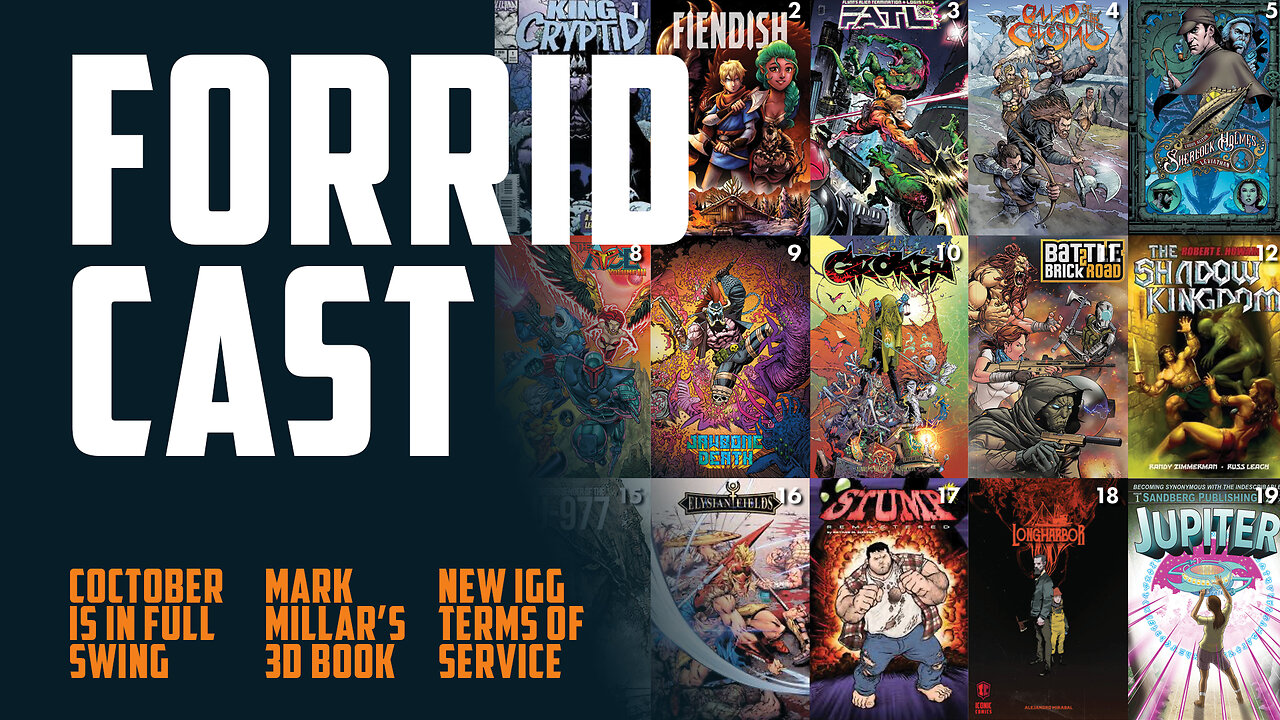 FORRID CAST Ep 7 - COCtober Begins! | Mark Millar's New 3D Book | IGG Terms of Service Update