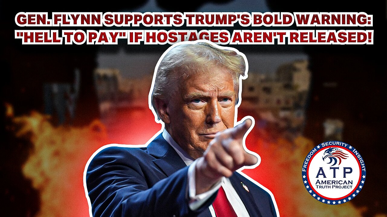 GEN. FLYNN SUPPORTS TRUMP'S BOLD WARNING: "HELL TO PAY" IF HOSTAGES AREN'T RELEASED!