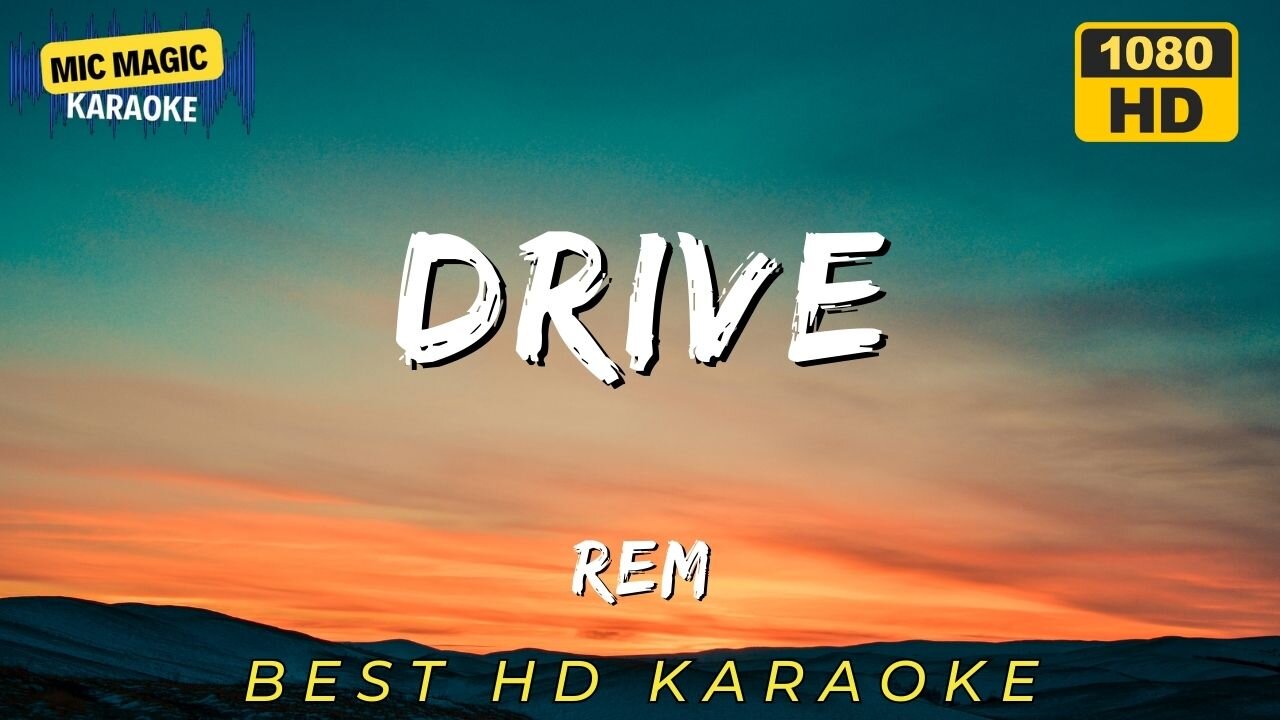 DRIVE - REM - BEST HD KARAOKE