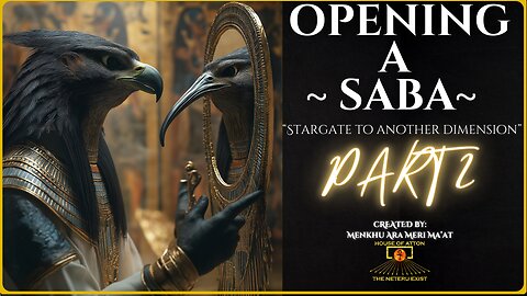 Opening A Saba pt 2 | "Stargate to Another Dimension" | Menkhu Ara Meri Maat |House of ATTON