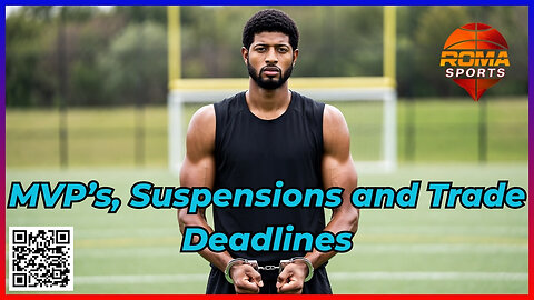 NFL MVP Debate, NBA Trade Deadline and Paul George Debacle on ROMA Sports