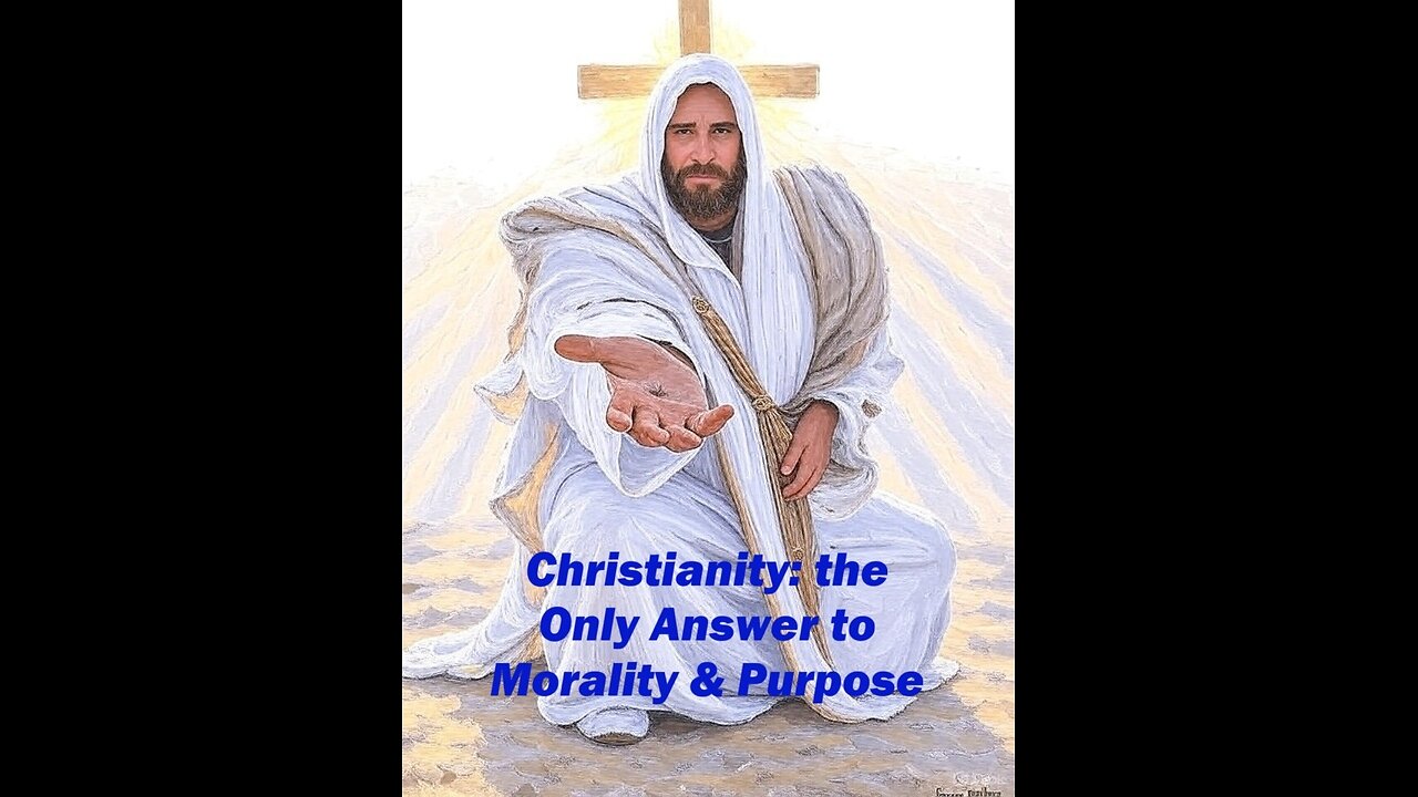 Christianity: The Only Solution to Morality and Purpose