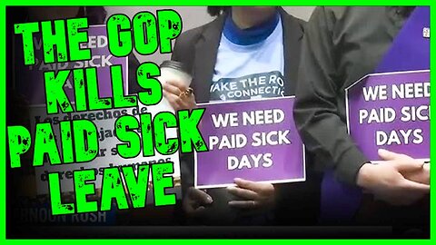 Republicans ELIMINATE Paid Sick Days In DISGUSTING Low | The Kyle Kulinski Show