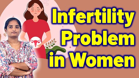 Why Infertility Problem in Women? | Best Fertility Solutions With Homeopathy Treatment Medicine Cure
