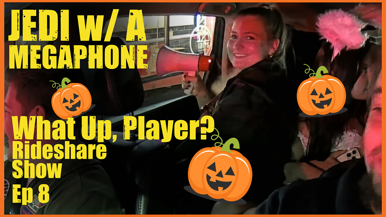 Halloween 🎃 Jedi with a Megaphone 🎃 What up, Player? The Rideshare Show 🚗 Ep 008