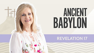Bible Discovery, Revelation 17 | Ancient Babylon – Revelation 25, 2025