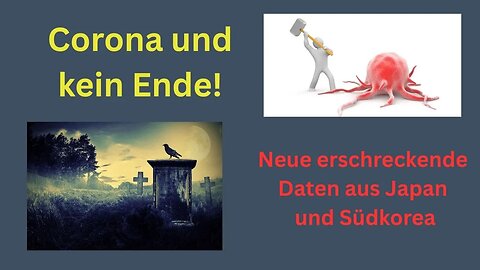 ☝️🩺 DR.SCHMIEDEL 👉Corona und kein Ende! Neue erschreckende Daten aus Japan und Südkorea