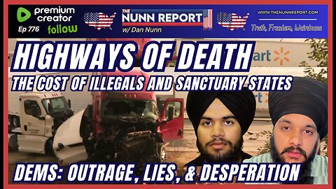 [Ep 776] Highways of Death: The Cost of Illegals & Sanctuary BS | Dems Cornered & Desperate