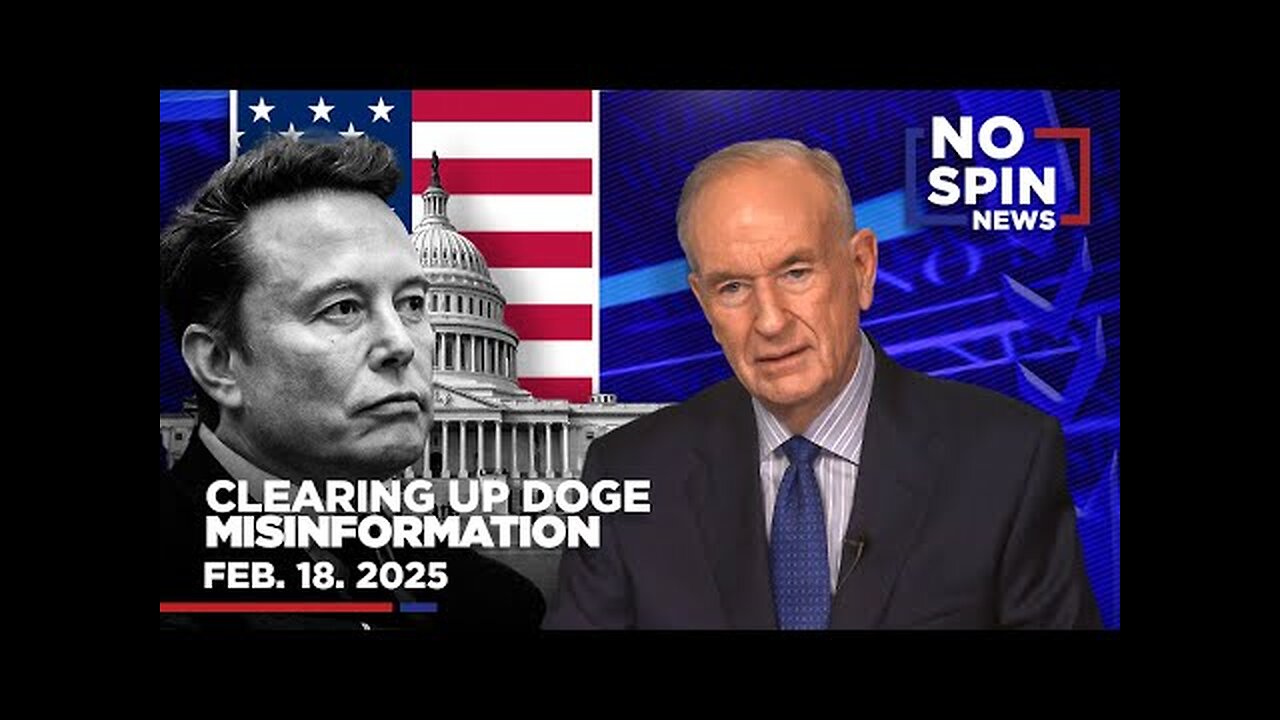 Bill Sets the Record Straight on DOGE | February 18, 2025