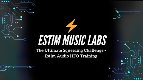The Ultimate Squeezing Challenge - Estim Audio HFO Training