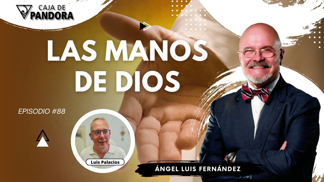LAS MANOS DE DIOS con Ángel Luis Fernández