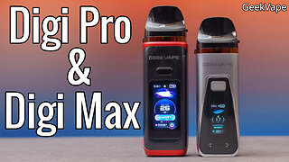 GeekVape DIGI Max & DIGI PRO Review