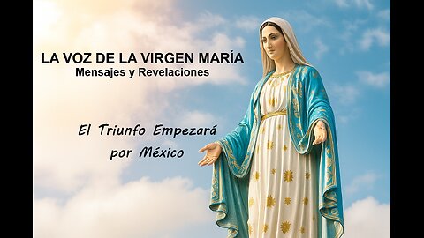 Mensaje de la Virgen de Guadalupe: El Triunfo Comienza en México