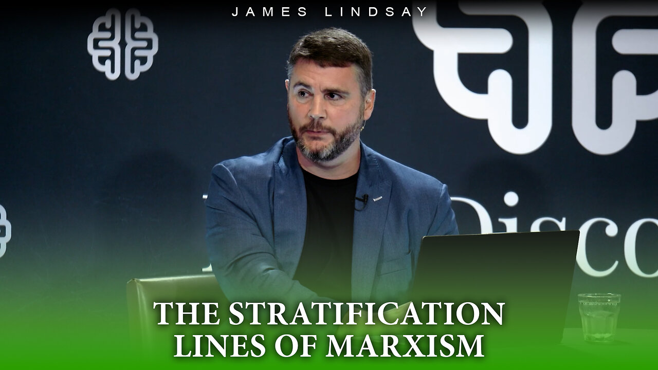 The Stratification Lines of Marxism | James Lindsay