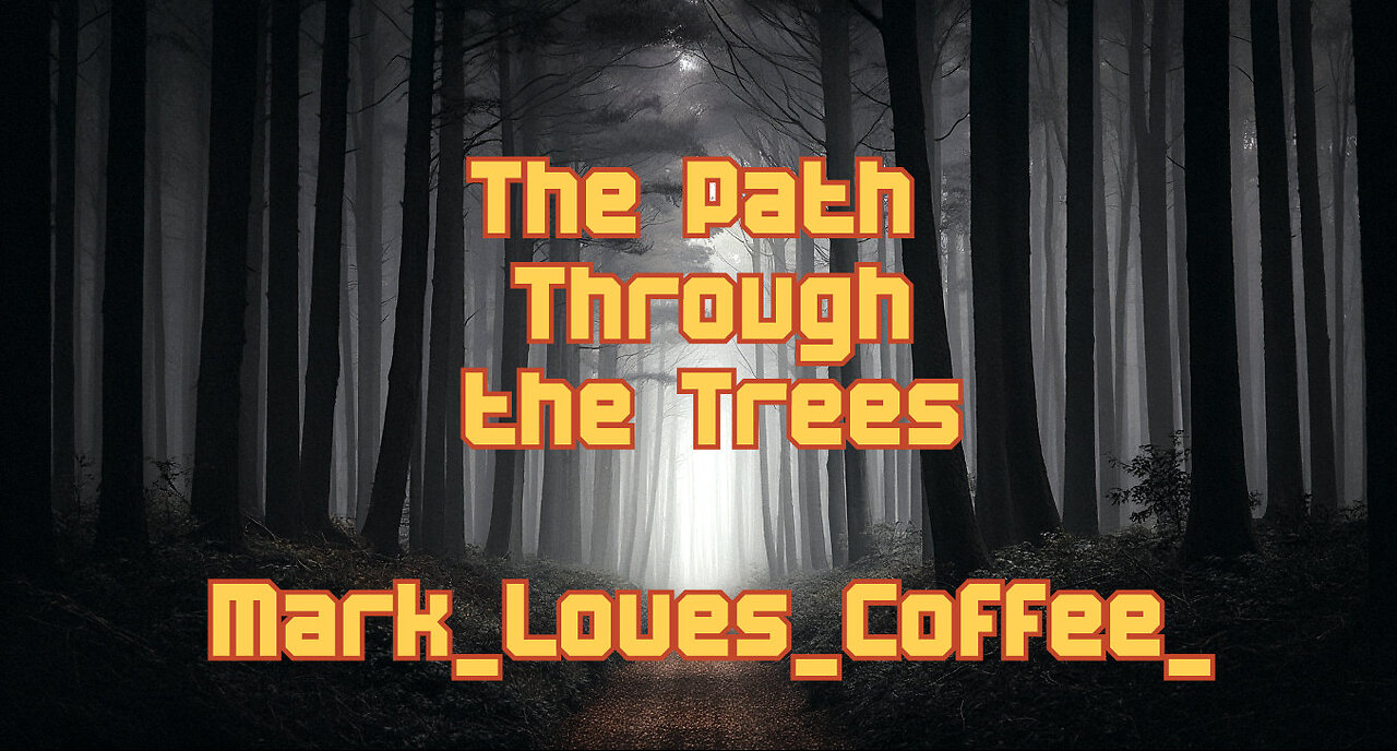The Path Through the Trees
