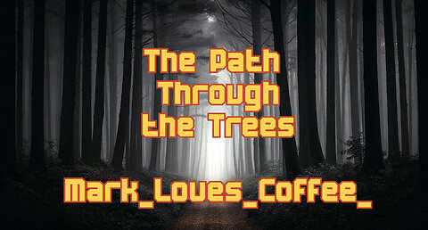 The Path Through the Trees