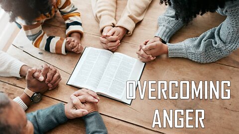 02.09.25 Living As An Overcomer - Overcoming Anger