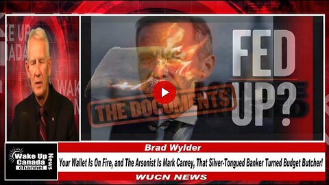 WUCN-Epi#384-Your Wallet Is On Fire, and The Arsonist Is Mark Carney, That Silver-Tongued Banker
