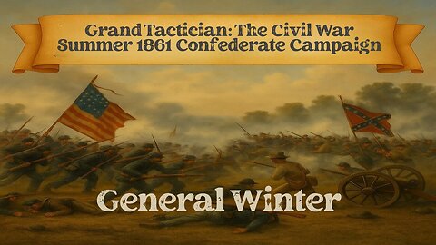 Grand Tactician: The Civil War Summer 1861 Confederate Campaign Episode 10
