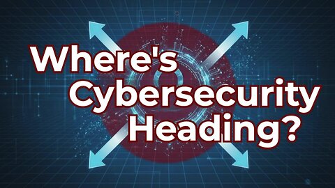 Where's Cybersecurity Heading? With Boards' Most Trusted Expert