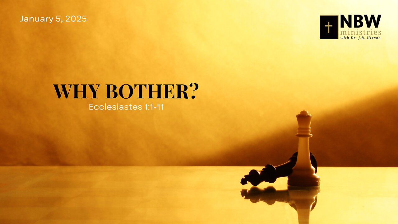 1109. Why Bother? (Ecclesiastes 1:1-11)