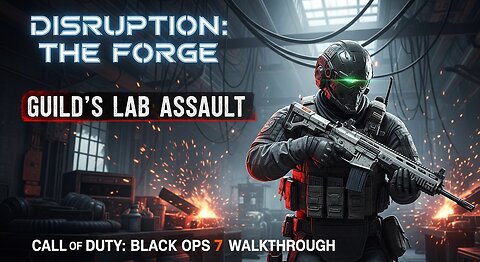 Disruption. The Forge. GUILD's lab Assault ► Call of Duty Black OPS 7 walkthrough