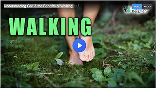 Understanding Gait & the Benefits of Walking