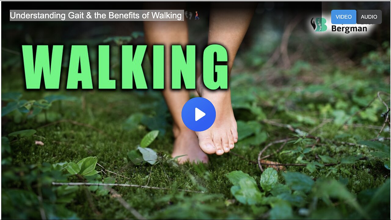 Understanding Gait & the Benefits of Walking