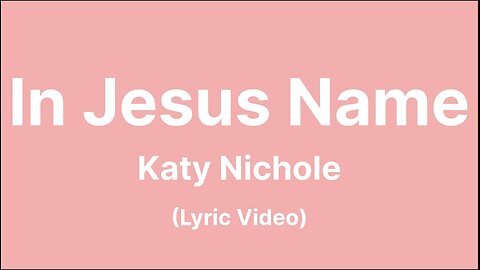 In Jesus' Name God of Possible - Katy Nichole - Lyric Video