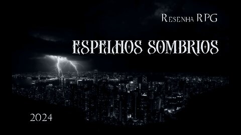 Resenha R.P.G.: "ESPELHOS SOMBRIOS" [2024]