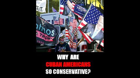 Why Most Cuban Americans are Conservative