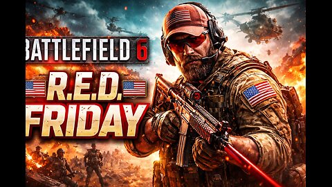 R.E.D. FRIDAY ON BATTLEFIELD 6! [RGMT CONTENT Mgr. | RGMT GL | GZW CL]