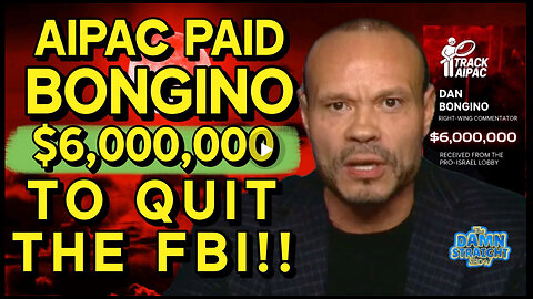 The Damn Straight Show 01.13.2026 AIPAC Paid Bongino $6,000,000 To Quit The FBI