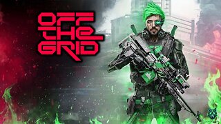 🟢LIVE OFF THE GRID | BIRTHDAY BASH | PREMIUM CREATOR | VETERAN GAMER