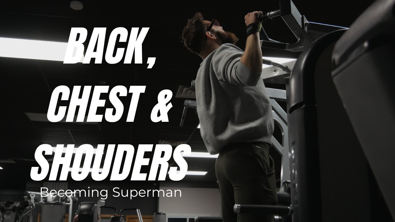 Becoming Superman | Ep.13 | Back, Chest & Shoulders