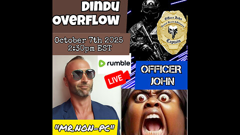 Dindu Overflow: with MR. NON-PC and Officer John