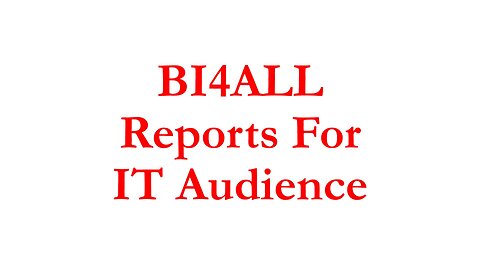 BI4ALL005 - Reports For IT Audience