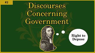 🟢 Chapter 1, Section 2: Right to Resist; monarchies are not natural; Right to depose 🟢