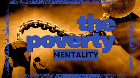 The Poverty Mentality-11/16/25