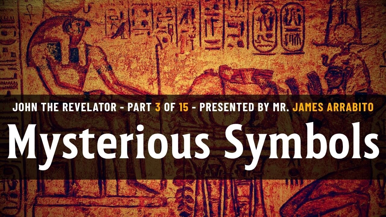 Mysterious Symbols of What? (3/15) | A Study of Revelation with James Arrabito