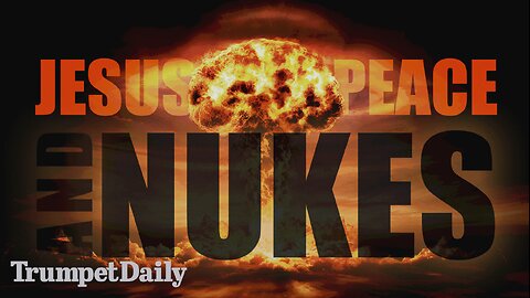 Jesus, Peace and Nukes - Trumpet Daily | Feb. 2, 2026